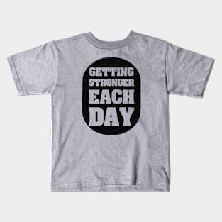 Getting Stronger Each Day Kids T-Shirt